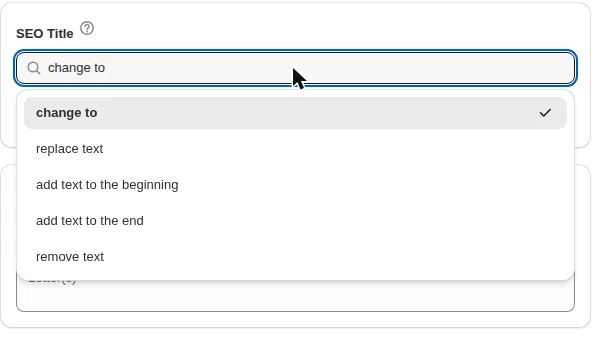 SEO title actions: change to, replace text, add to the beginning or end, remove text